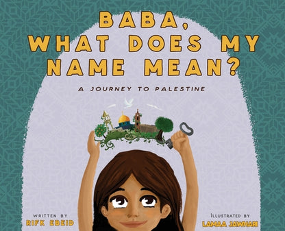 Baba, What Does My Name Mean? A Journey to Palestine by Rifk Ebeid book cover