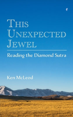This Unexpected Jewel: Reading the Diamond Sutra by McLeod, Ken book cover