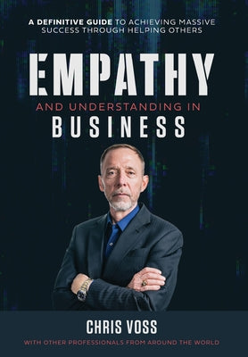 Empathy and Understanding In Business by Voss, Chris book cover