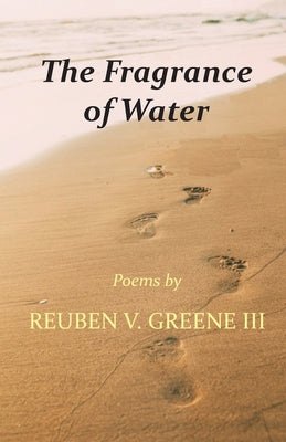 Book cover of The Fragrance of Water by Greene, Reuben V.