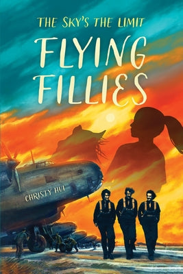 Book cover of Flying Fillies: The Sky's the Limit by Hui, Christy