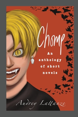 Chomp: An anthology of short novels by Audrey Lattanze book cover