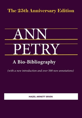 Book cover of Ann Petry: A Bio-Bibliography. The 25th Anniversary Edition by Ervin, Hazel Arnett