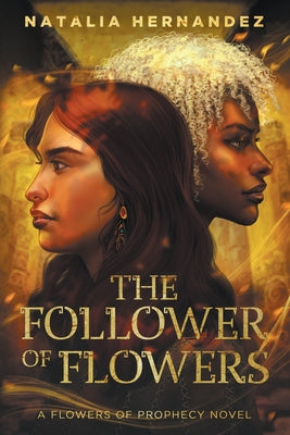 Book cover of The Follower of Flowers by Hernandez