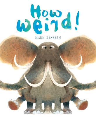 How Weird!: (Silly Books for Babies) by Mark Janssen book cover