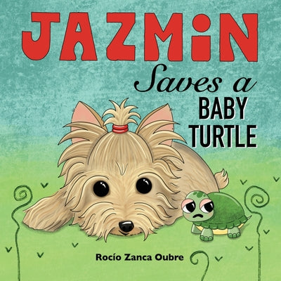 Book cover of Jazmin Saves a Baby Turtle: Special Edition by Oubre, Roc