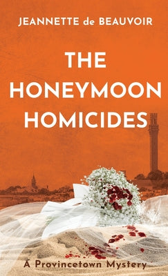 Book cover of The Honeymoon Homicides: A Provincetown Mystery by De Beauvoir, Jeannette
