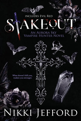 Stakeout: Aurora Sky Vampire Hunter, Duo 1.5 (Stakeout & Evil Red) by Nikki Jefford book cover