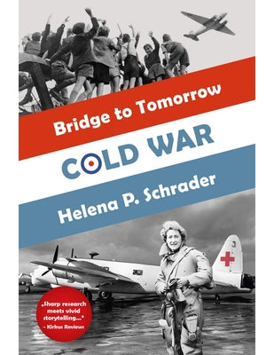 Book cover of Cold War: A Novel of the Berlin Airlift by Schrader, Helena P.
