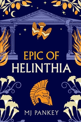 Book cover of Epic of Helinthia: A Gripping Tale of Gods and Mortals in Ancient Greece by Pankey, Mj