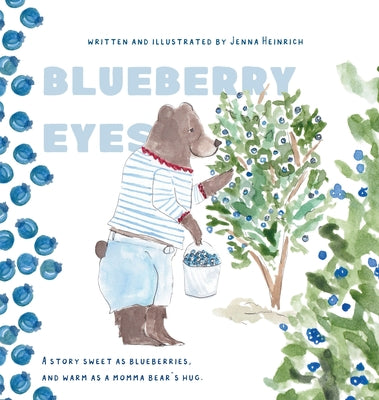 Book cover of Blueberry Eyes: A story sweet as blueberries, and warm as a momma bear's hug by Heinrich, Jenna