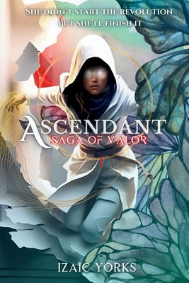 Book cover of Ascendant: Fantasy Story of Tyrants and Rebellion by Yorks, Izaic