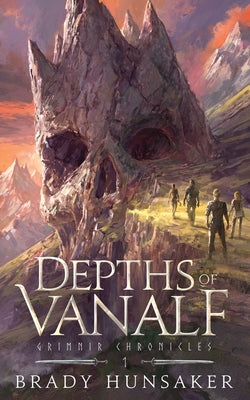 Book cover of Depths of Vanalf: Grimnir Chronicles 1 by Hunsaker, Brady