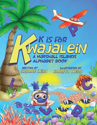 K is for Kwajalein: A Marshall Islands Alphabet Book by Brooke Nichole Dean book cover