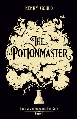 The Potionmaster: A Fantasy Novel by Kenny Gould book cover