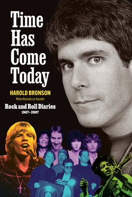 Time Has Come Today: Rock and Roll Diaries 1967-2007