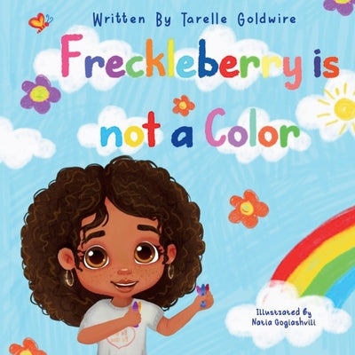 Book cover of Freckleberry is not a Color by Goldwire, Tarelle