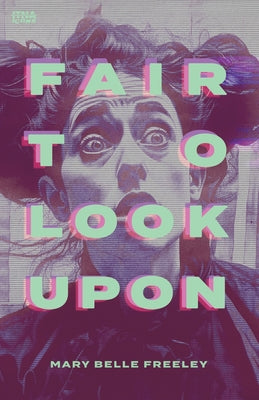 Book cover of Fair to Look Upon: A Feminist's Reinterpretation of the Bible by Freeley, Mary Belle