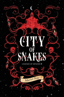 Book cover of City of Snakes by Kay, Mariet