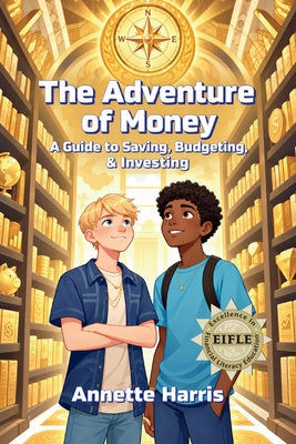 The Adventure of Money: A Guide to Saving, Budgeting, and Investing by Annette Harris book cover