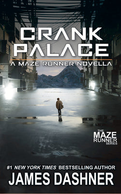 Book cover of Crank Palace: A Maze Runner Novella by Dashner, James