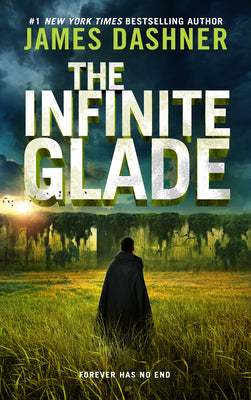 Book cover of The Infinite Glade by Dashner, James