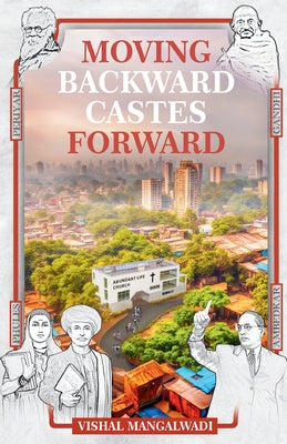 Book cover of Moving Backward Castes Forward by Mangalwadi, Vishal
