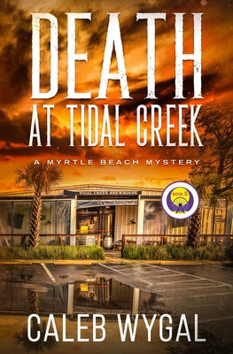Book cover of Death at Tidal Creek: A Myrtle Beach Mystery by Wygal, Caleb