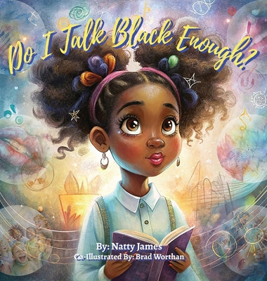 Book cover of Do I Talk Black Enough? by James, Natty