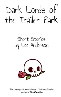 Book cover of Dark Lords of the Trailer Park: Short Stories by Anderson, Lee
