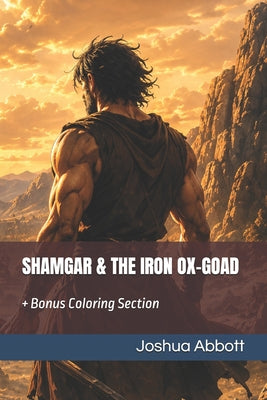 Shamgar & the Iron Ox-Goad by Joshua Abbott book cover