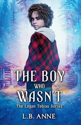 The Boy Who Wasn't: A Sheena Meyer Universe Story by L. B. Anne book cover