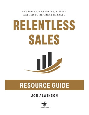 Book cover of Relentless Sales Resource Guide by Alwinson, Jon