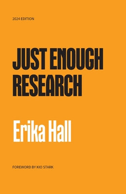 Just Enough Research: 2024 Edition by Erika Hall book cover