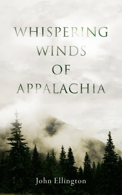Whispering Winds of Appalachia by John Ellington book cover