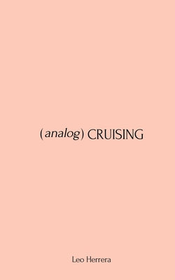 Analog Cruising: A Manual by Herrera, Leo book cover
