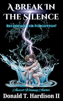 Book cover of A Break in the Silence: Reconciled or Forgotten? by Hardison, Donald T.