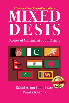 Mixed Desis: Stories of Multiracial South Asians by Punita Khanna book cover