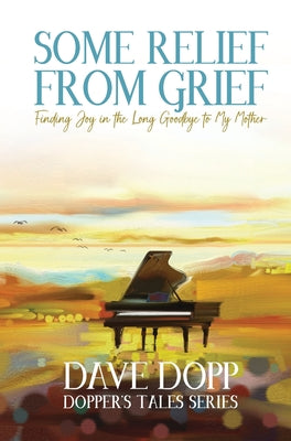 Some Relief from Grief by Dave Dopp book cover