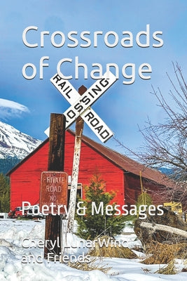 Book cover of Crossroads of Change: Poetry & Messages by Wind, Cheryl Lunar