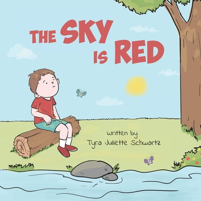 The Sky Is Red: A Children's Book to Encourage Self-Trust, Confidence and Inner Strength. Self-Trust is a Superpower! by Tyra Juliette Schwartz book cover