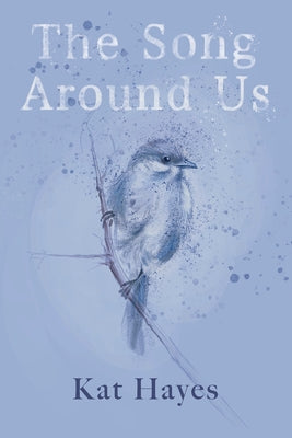 Book cover of The Song Around Us by Hayes, Kat