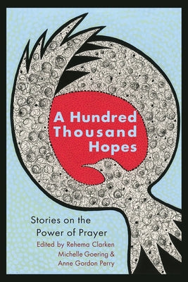 A Hundred Thousand Hopes: Stories on the Power of Prayer by Rehema Marie Clarken book cover