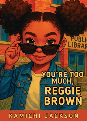 Book cover of You're Too Much, Reggie Brown by Jackson, Kamichi