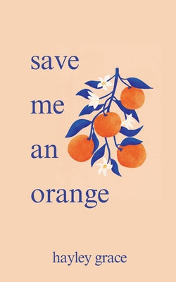 Book cover of save me an orange by Grace, Hayley