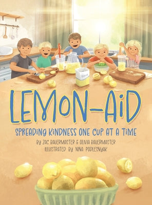 Lemon-Aid: Spreading Kindness One Cup at a Time by Zac Bauermaster book cover