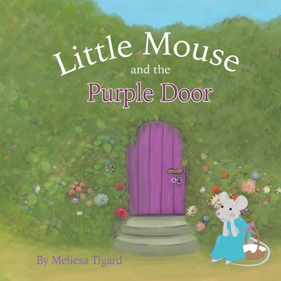 Book cover of Little Mouse & The Purple Door by Mikle, Toby