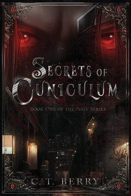 Secrets of Cuniculum: Book One of The Nriv Series by C. T. Berry book cover