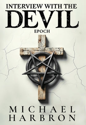 Book cover of Interview with the Devil: Epoch by Harbron, Michael