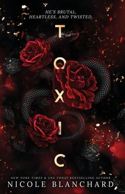 Book cover of Toxic: A Dark Romance by Blanchard, Nicole